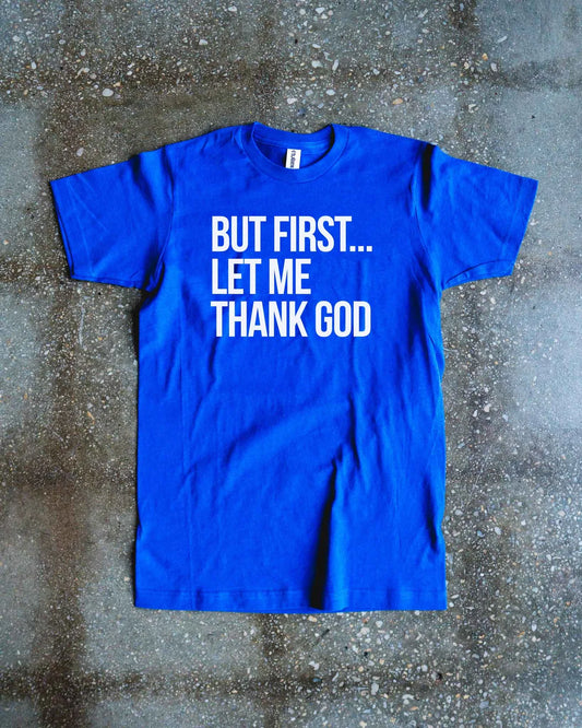 But First...Adult T-Shirt