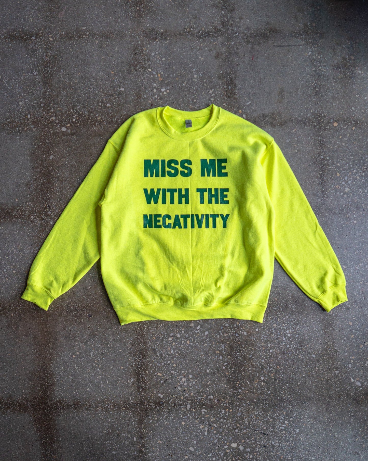 Miss Me With The Negativity Adult Sweatshirt