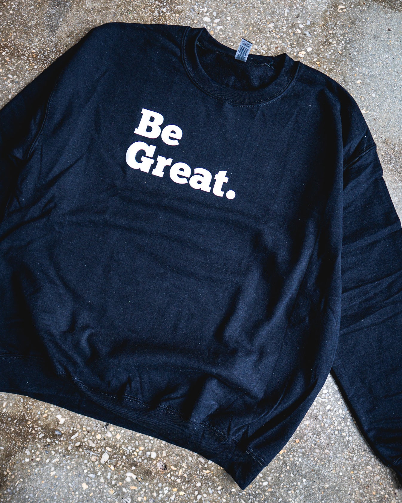 Be Great Adult Sweatshirt