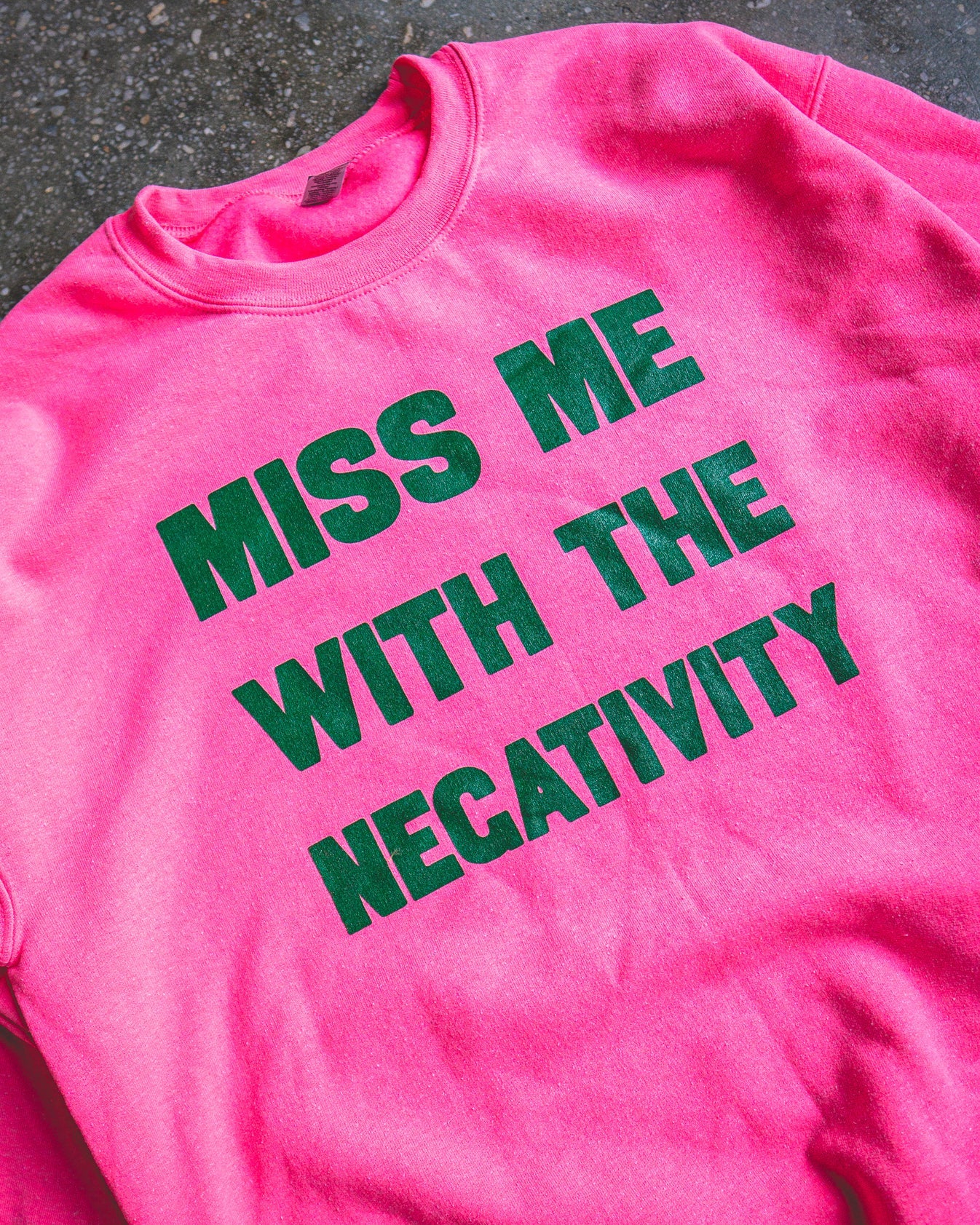 Miss Me With The Negativity Adult Sweatshirt