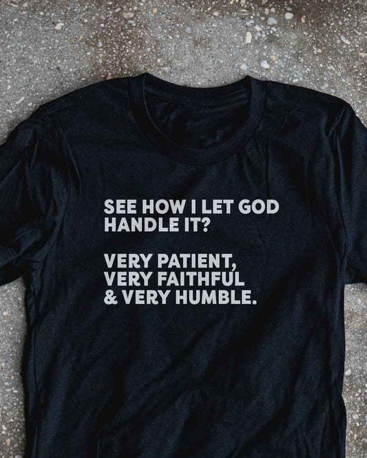 Very patient, Very Faithful & Very Humble. Adult T-Shirt