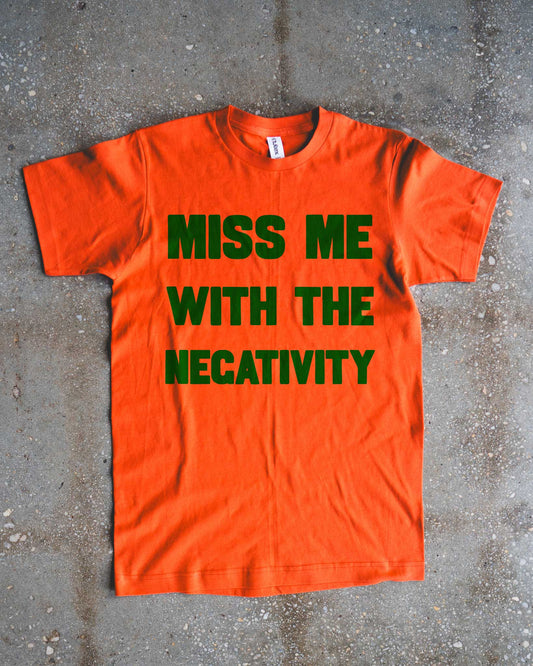 Miss Me With The Negativity Adult T-Shirt