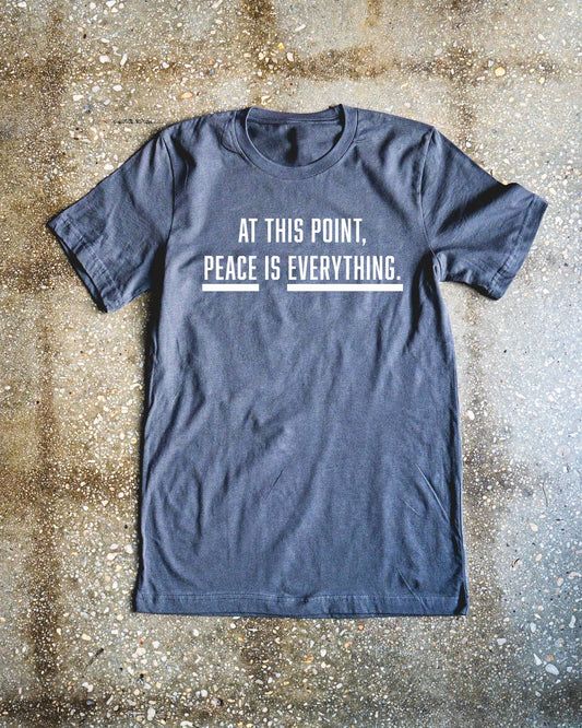 Peace is Everything Adult T-Shirt